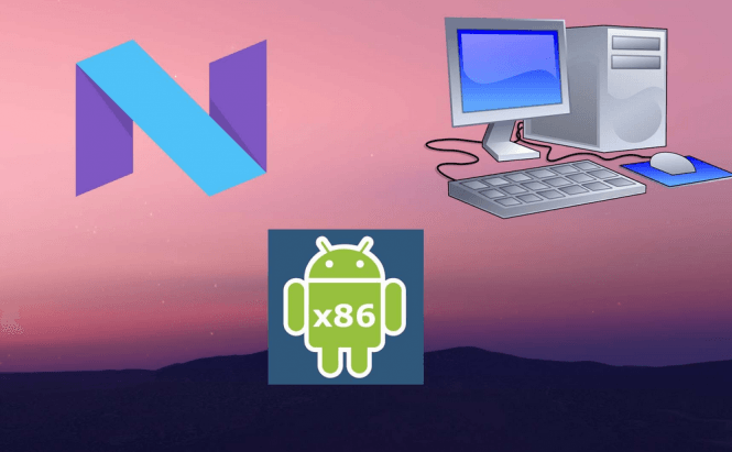 The first build of Nougat for PC is already available